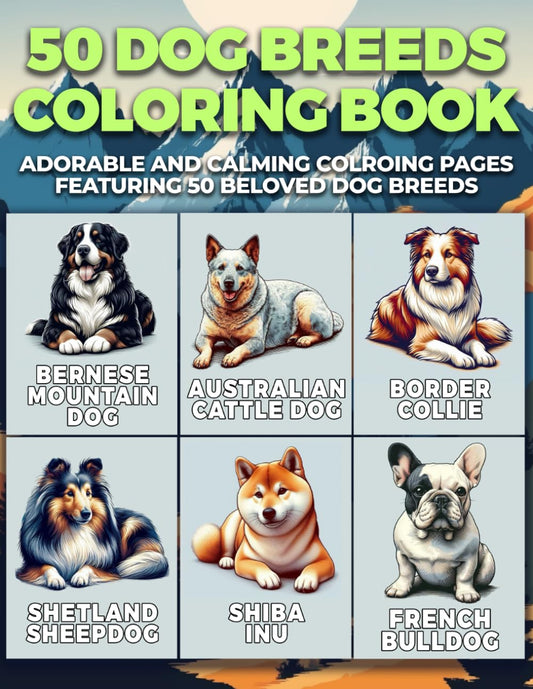 Popular Dog Breeds Coloring Book for Adults and Kids: Adorable and Calming Dog Breeds Coloring Pages for Mindfulness and Relaxation - Large Print - 513