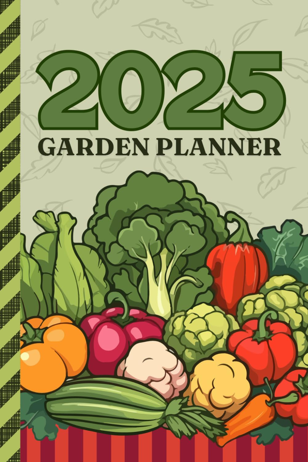 2025 Garden Planner: 6x9 Dated / Flower - Vegetable - Herb Gardening Log / Monthly Journal To Sketch - Plan - Realize Your DIY Dream / Gardener Gift / Summer Harvest Theme Cover - 4622