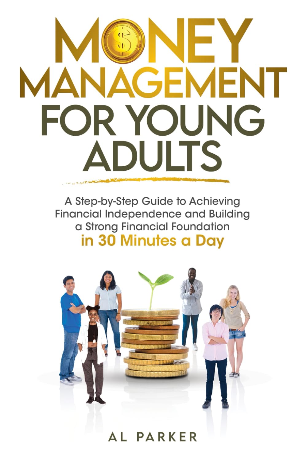 Money Management for Young Adults: A Step-by-Step Guide to Achieving Financial Independence and Building a Strong Financial Foundation in 30 Minutes a ... Literacy, Money Management, and Real-World) - 102