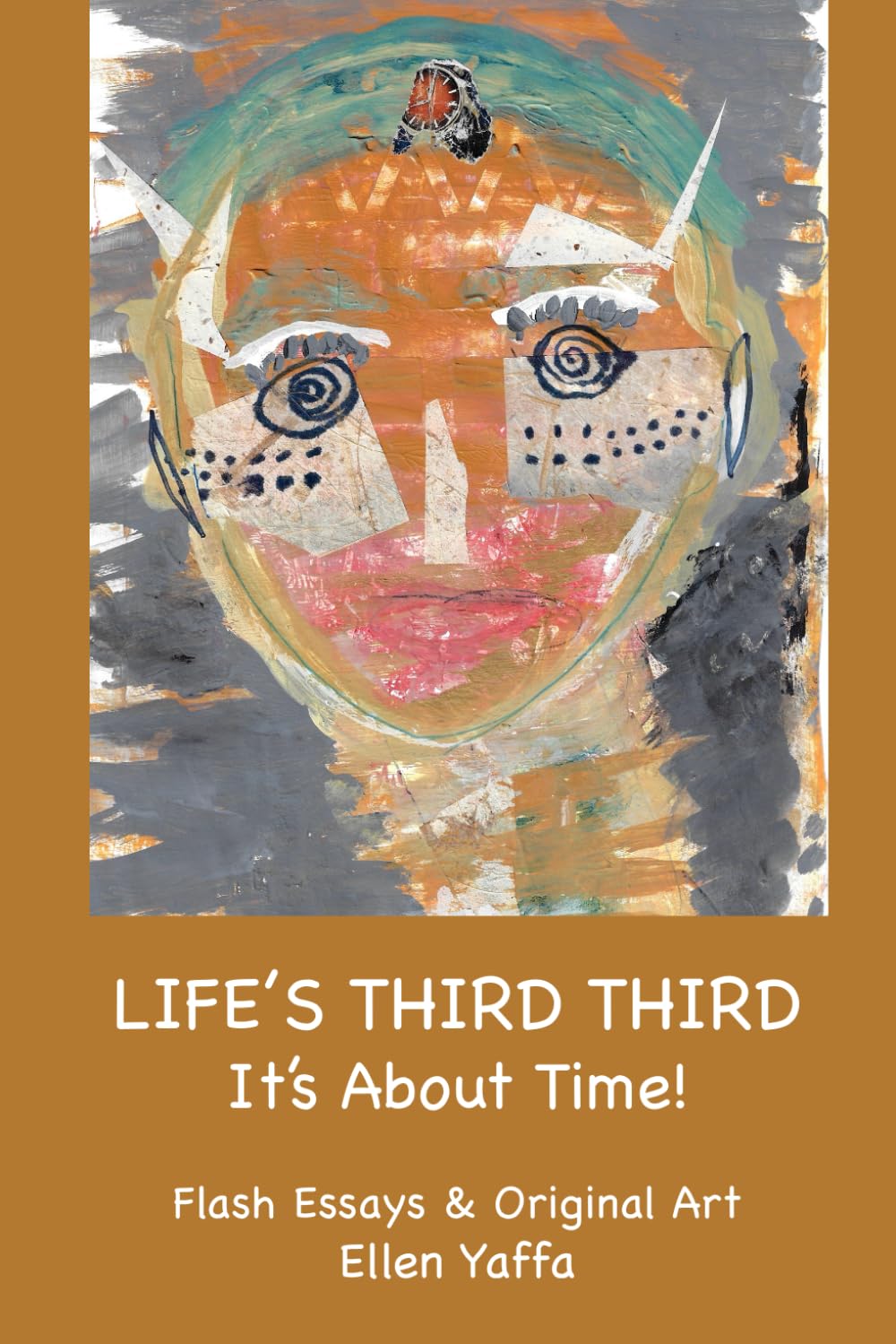 LIFE'S THIRD THIRD: It's About Time !