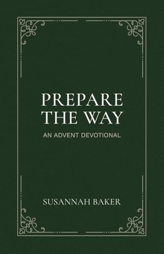 Prepare the Way: An Advent Devotional