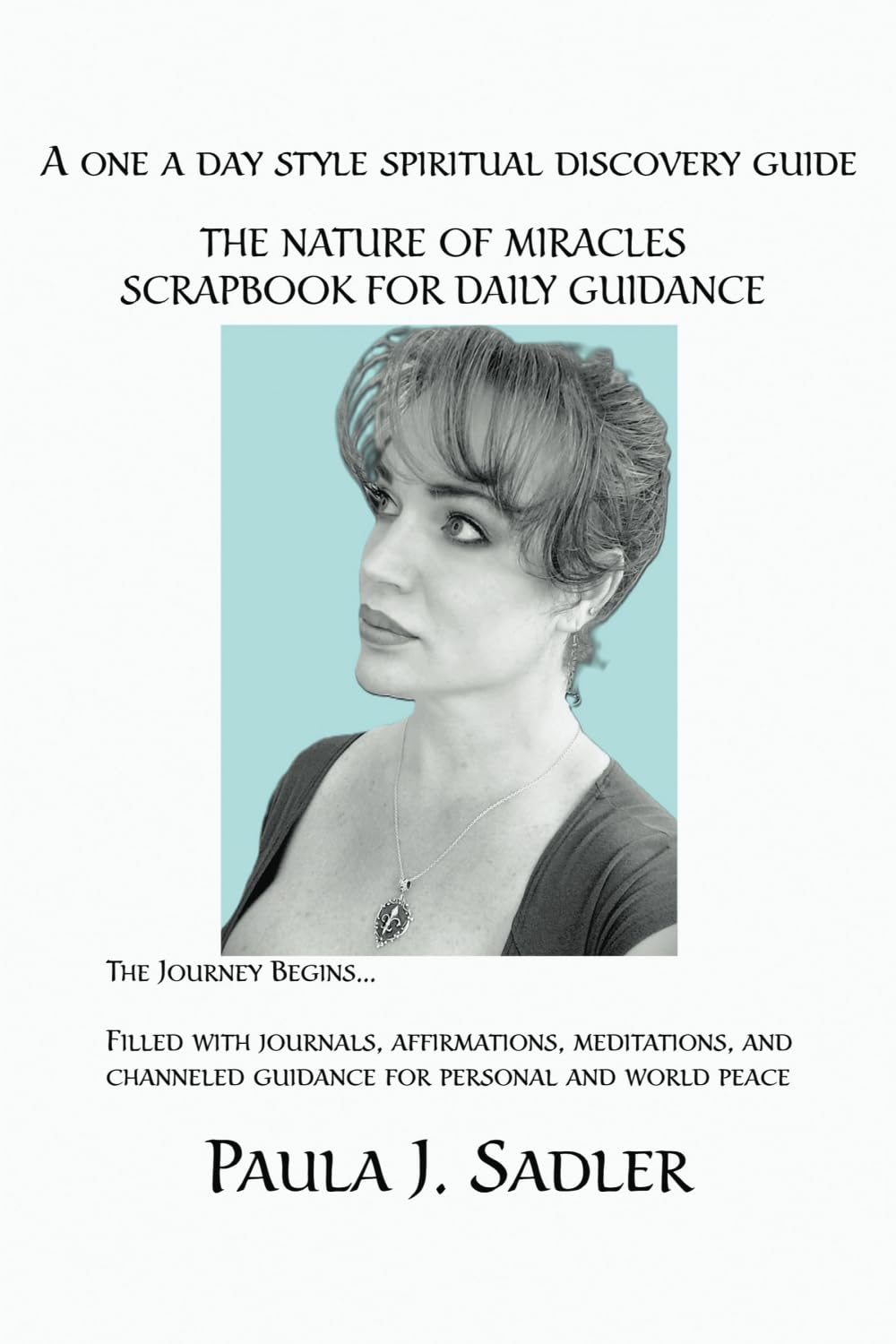 THE NATURE OF MIRACLES: SCRAPBOOK FOR DAILY GUIDANCE