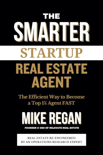 The Smarter Startup Real Estate Agent: The Efficient Way to Become a Top 1% Agent FAST - 8306