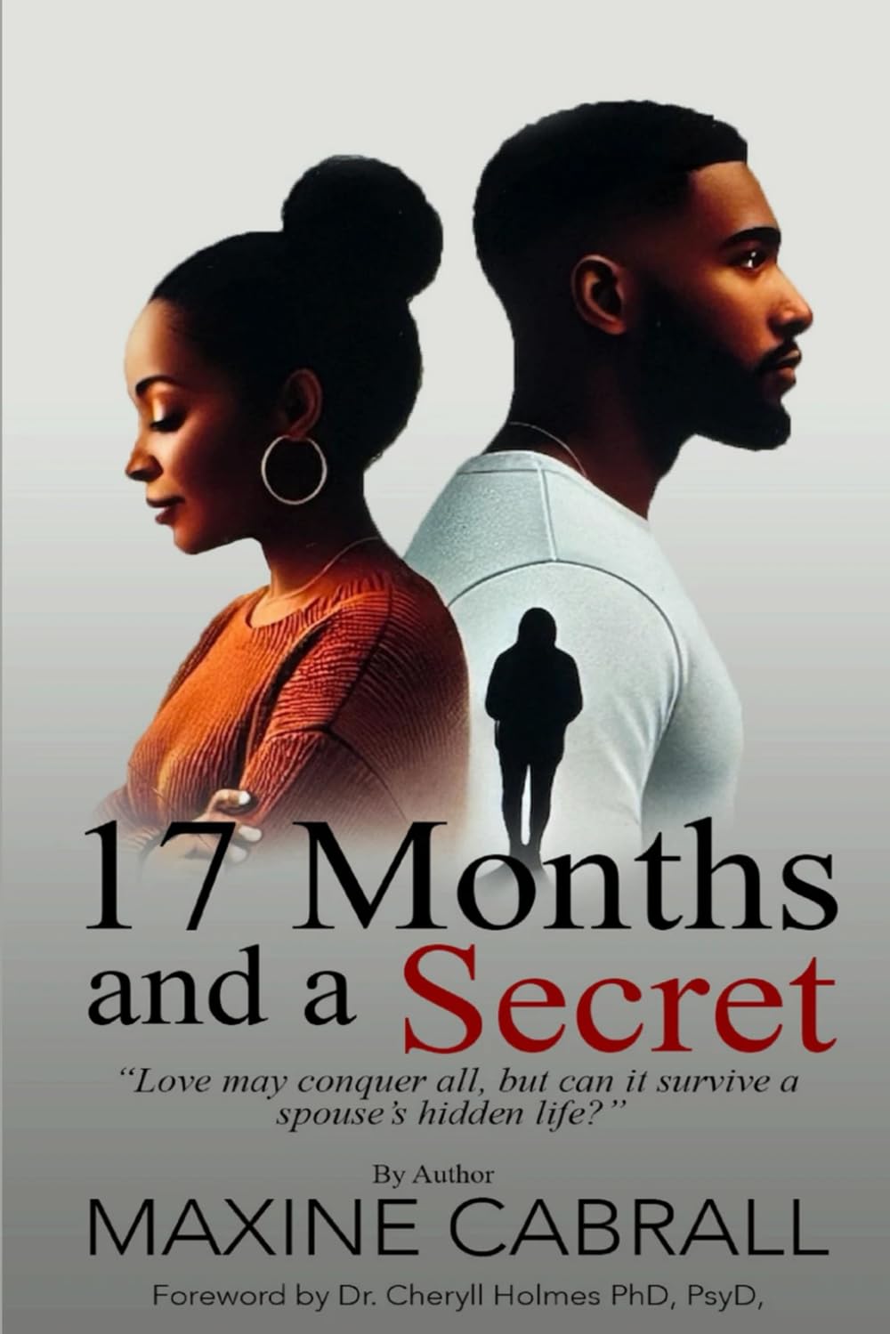 17 Months and a Secret: "Love may conquer all, but can it survive a spouse's hidden life?"