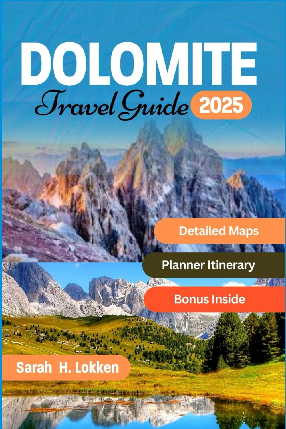 Dolomite travel guide 2025: Unlock the Secrets of Italy's Most Breathtaking Mountains: Insider Tips, Hidden Gems, and Practical Advice for an Unforgettable Adventure