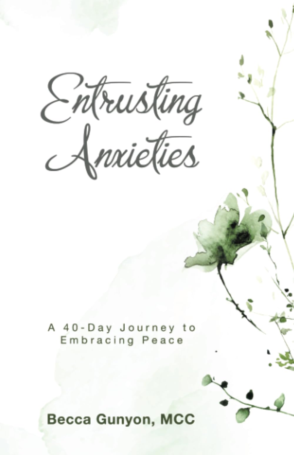 Entrusting Anxieties: A 40-Day Journey to Embracing Peace - 9497
