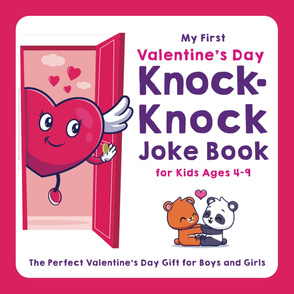 My First Valentine's Day Knock-Knock Joke Book for Kids Ages 4-9: The Perfect Valentine’s Day Gift for Boys and Girls (My First Joke Book Series)
