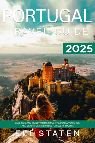 Portugal Travel Guide 2025: Save Time and Money with Simple Tips, Fun Adventures, and Beautiful Itineraries for Every Tourist - 8168