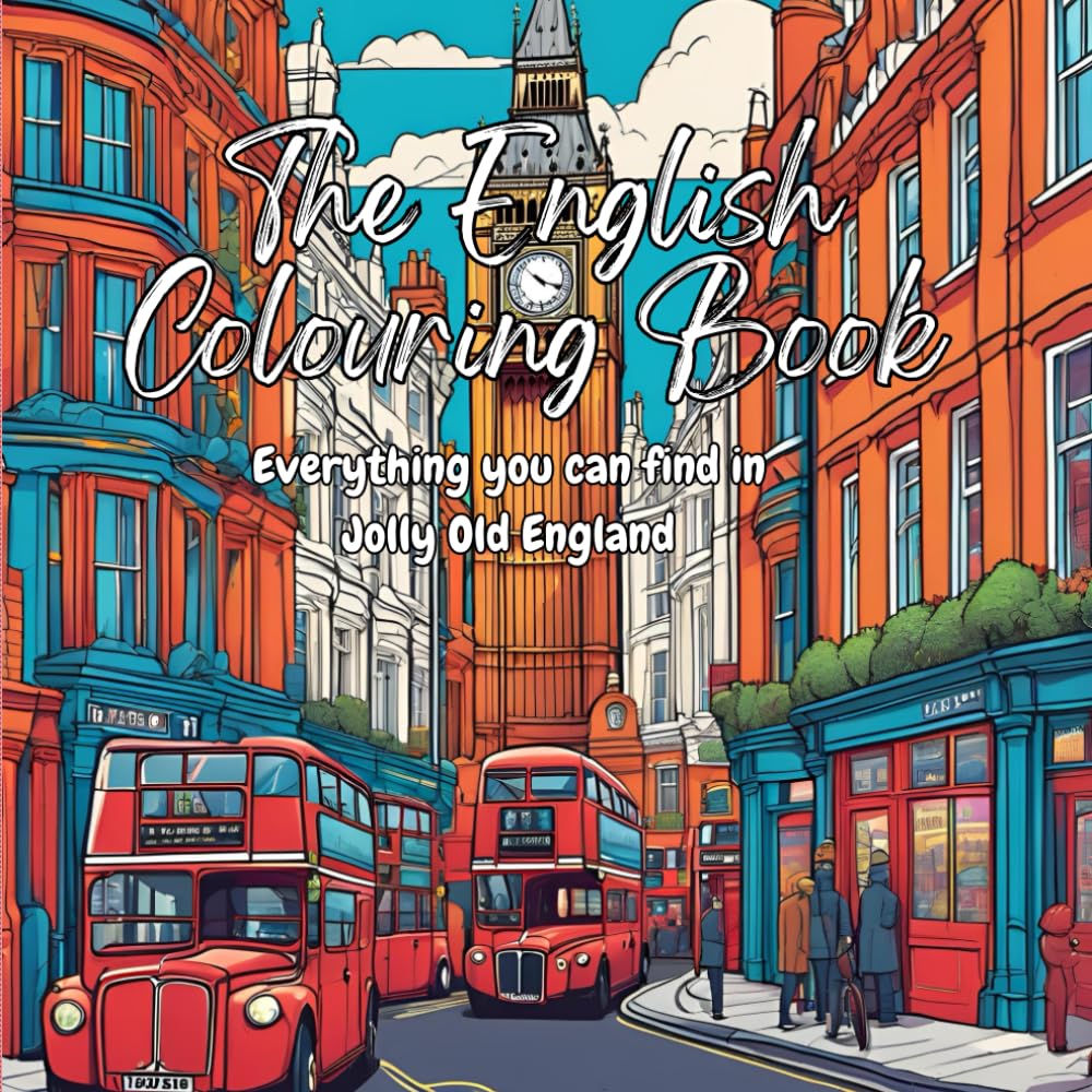 The English Colouring Book: Everything you can find in jolly old England! (The Colourful Cultures Series) - 6261
