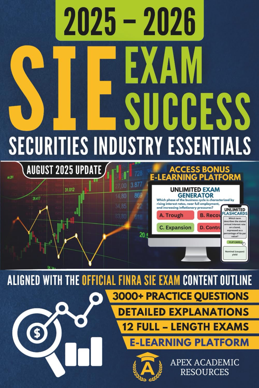 SIE Exam Success: Securities Industry Essentials Exam Prep: Fully FINRA-Aligned Study Prep Guide with Full-Length Mock Exams, Detailed Explanations ... Platform Access (Apex Academic Exam Success) - 3999