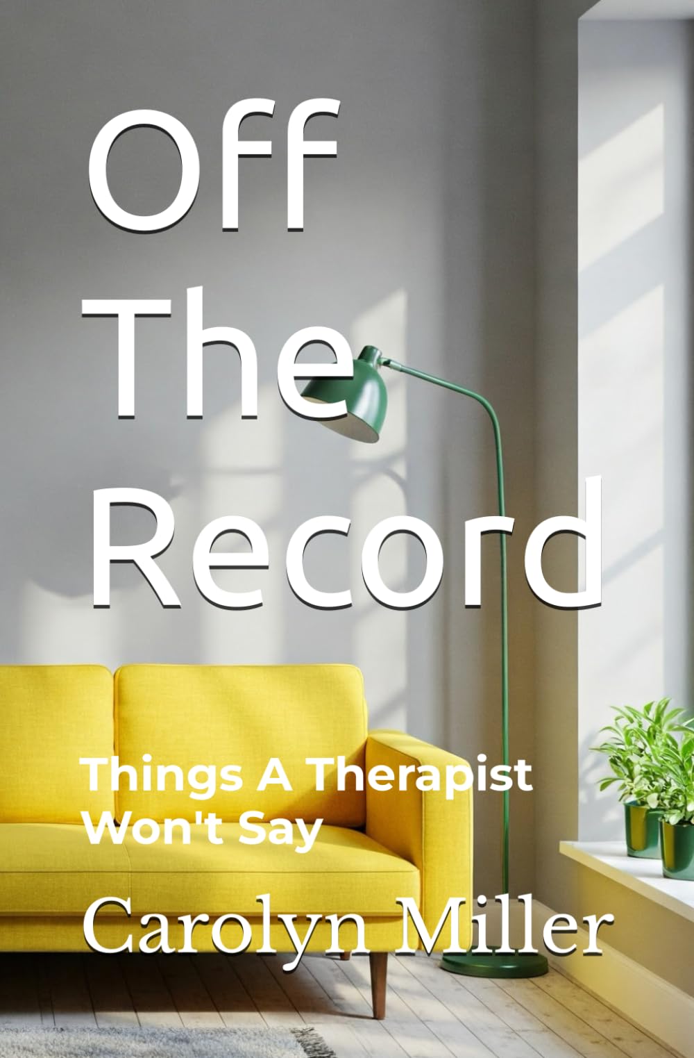 Off The Record: Things A Therapist Won't Say