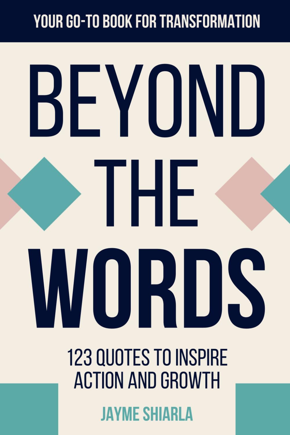 Beyond the Words: 123 Quotes to Inspire Action and Growth