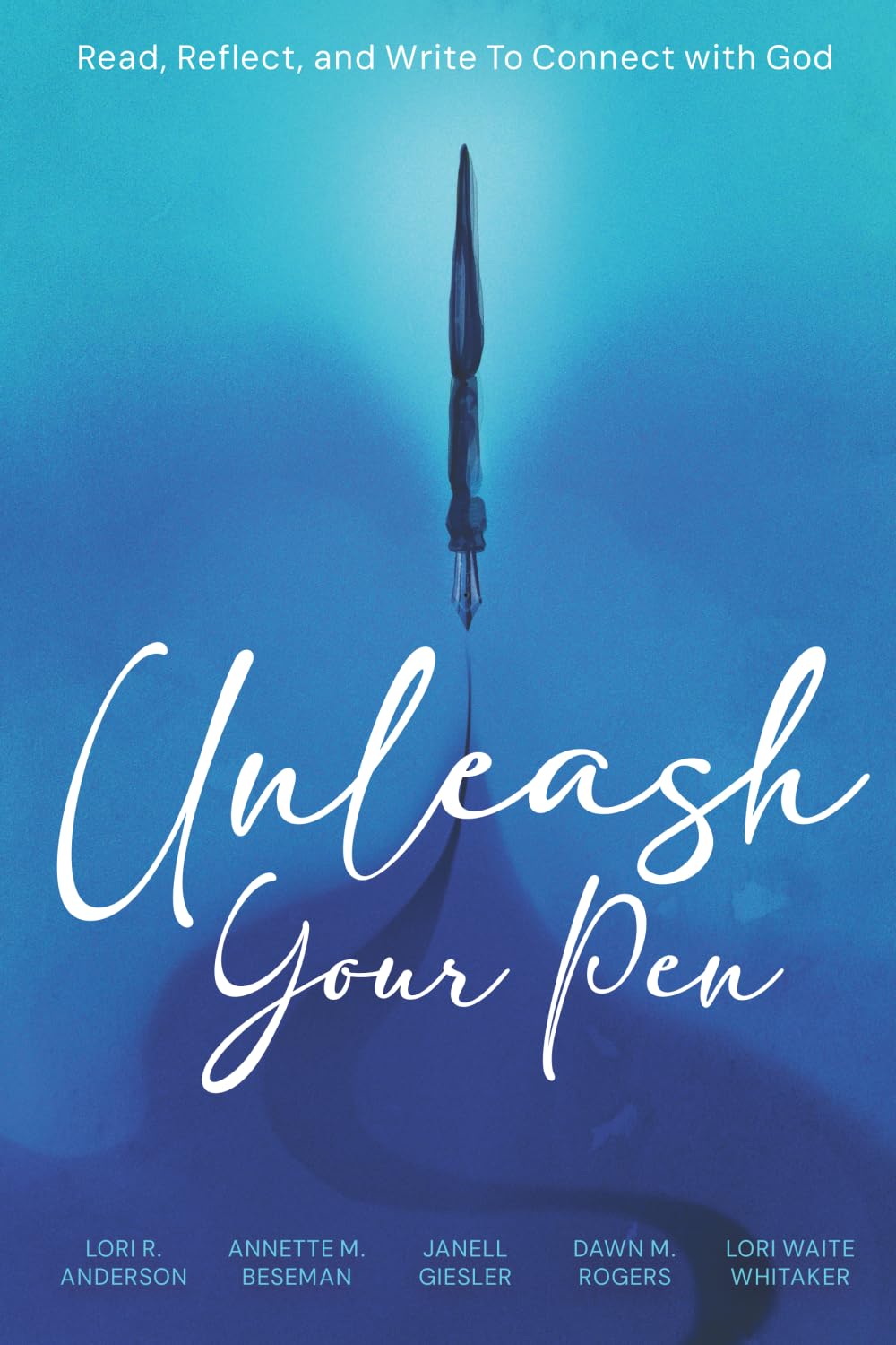 Unleash Your Pen: Read, Reflect, and Write To Connect with God - 8960