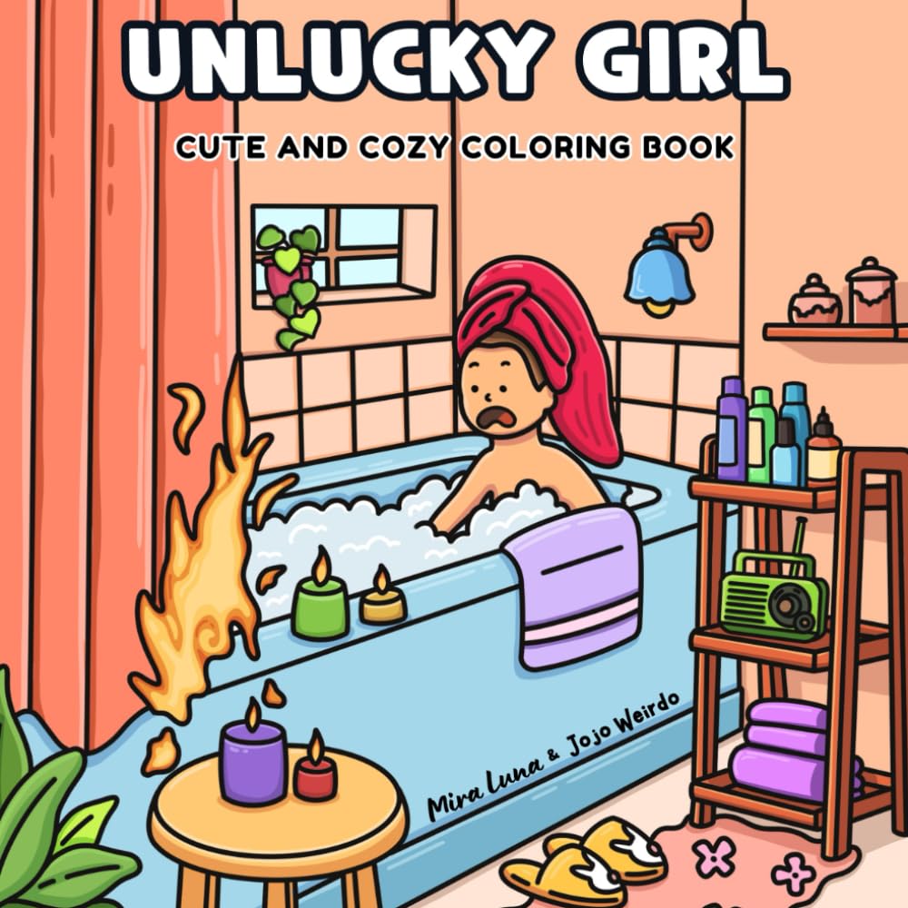 Unlucky Girl: A Parody Coloring Book of clumsy and unfortunate Girl Moments: 36 Hilarious Hand-Drawn Scenes for Adults and Kids - 7305