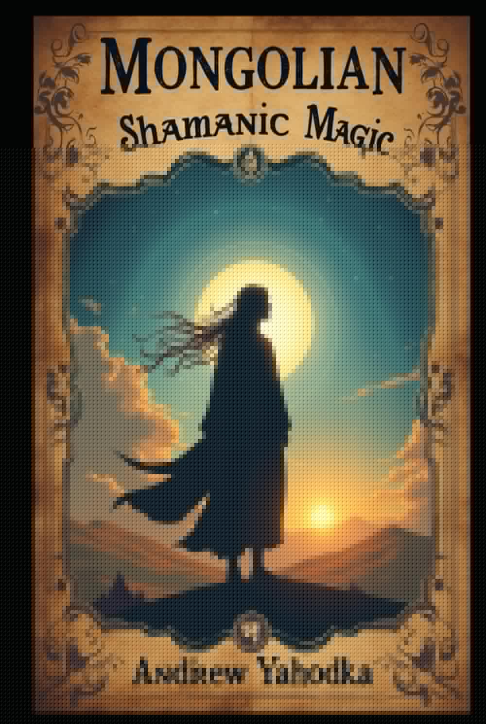 Mongolian Shamanic Magic (Witch's Practice) - 1787