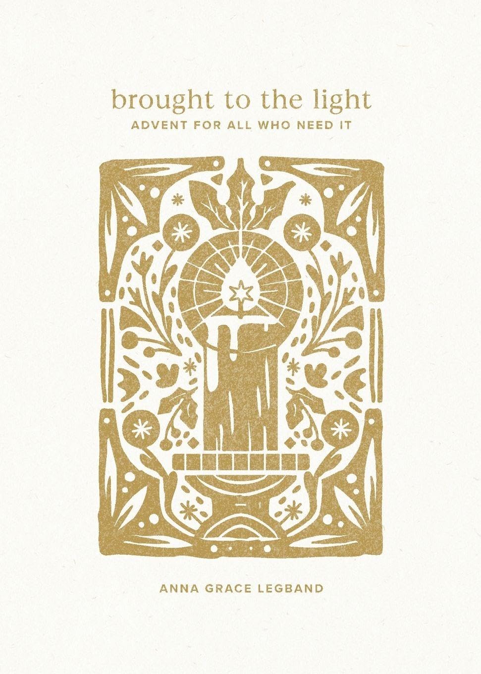 Brought to the Light: Advent for All Who Need It