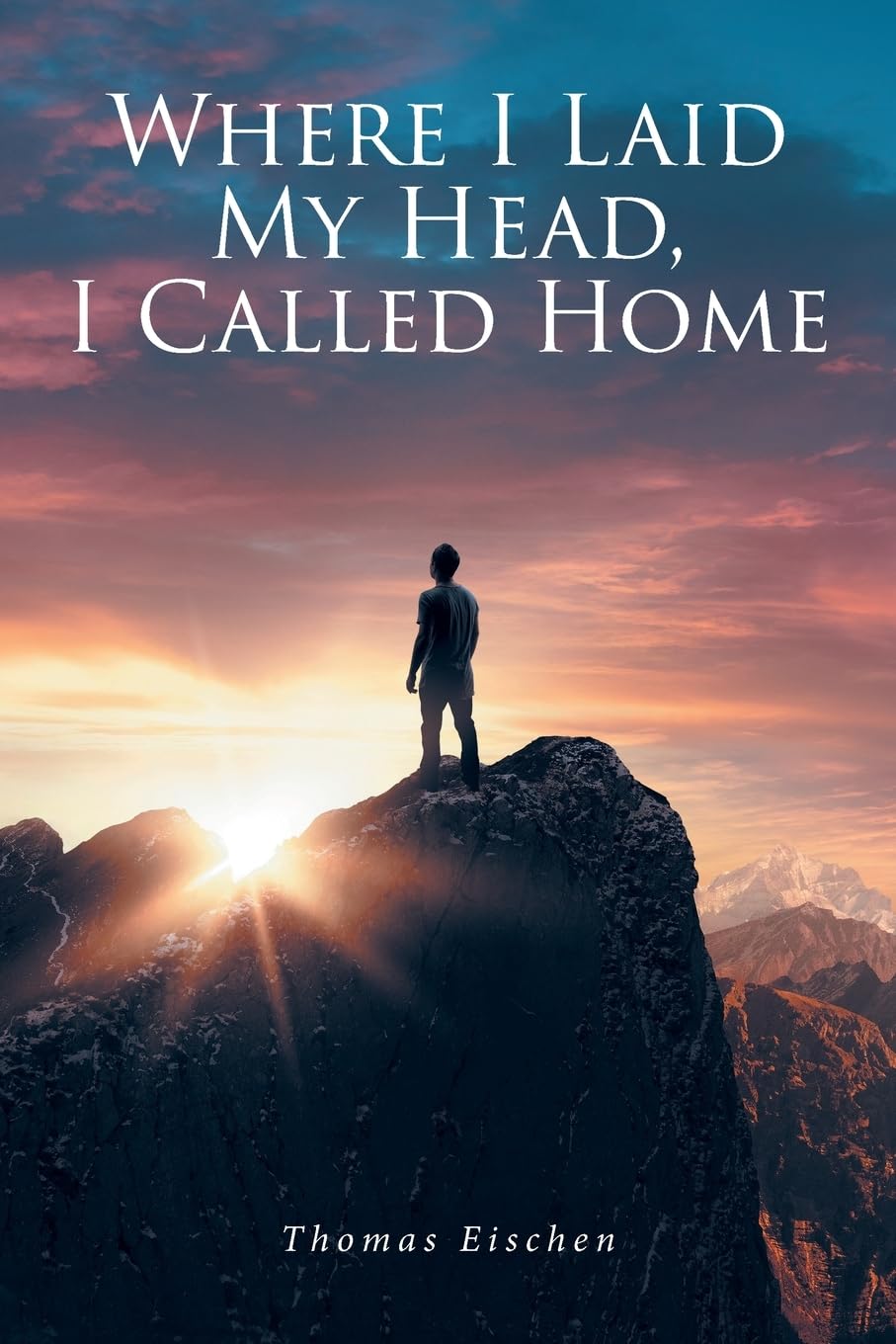 Where I Laid My Head, I Called Home