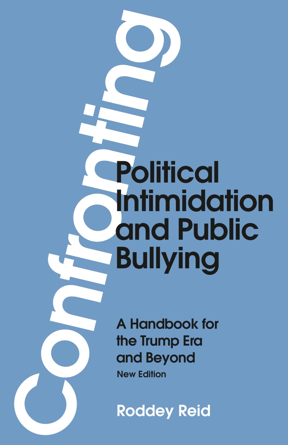 Confronting Political Intimidation and Public Bullying: A Handbook for the Trump Era and Beyond