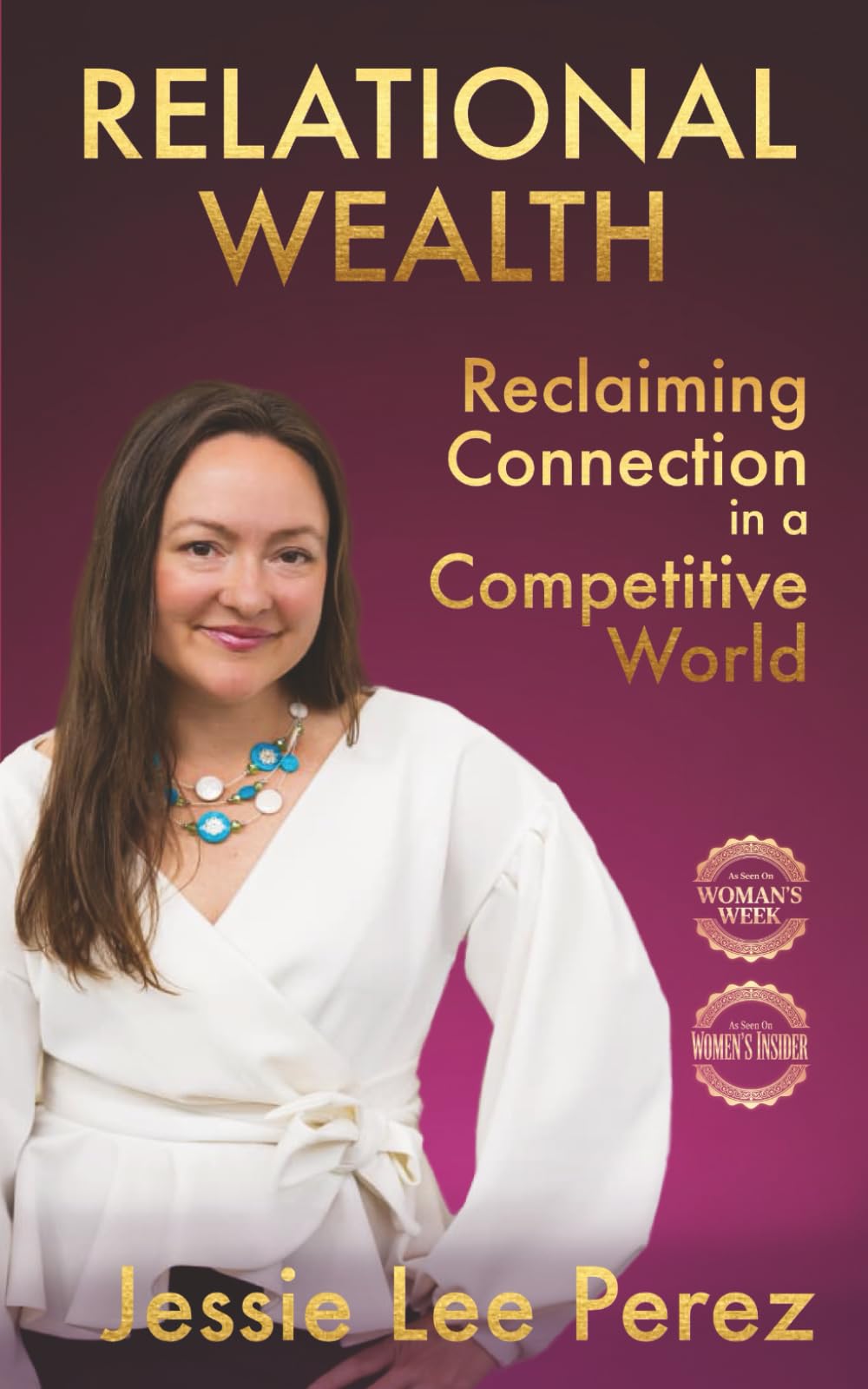 Relational Wealth: Reclaiming Connection in a Competitive World
