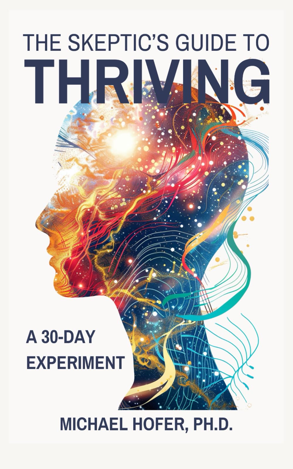 The Skeptic's Guide to Thriving: A 30-Day Experiment