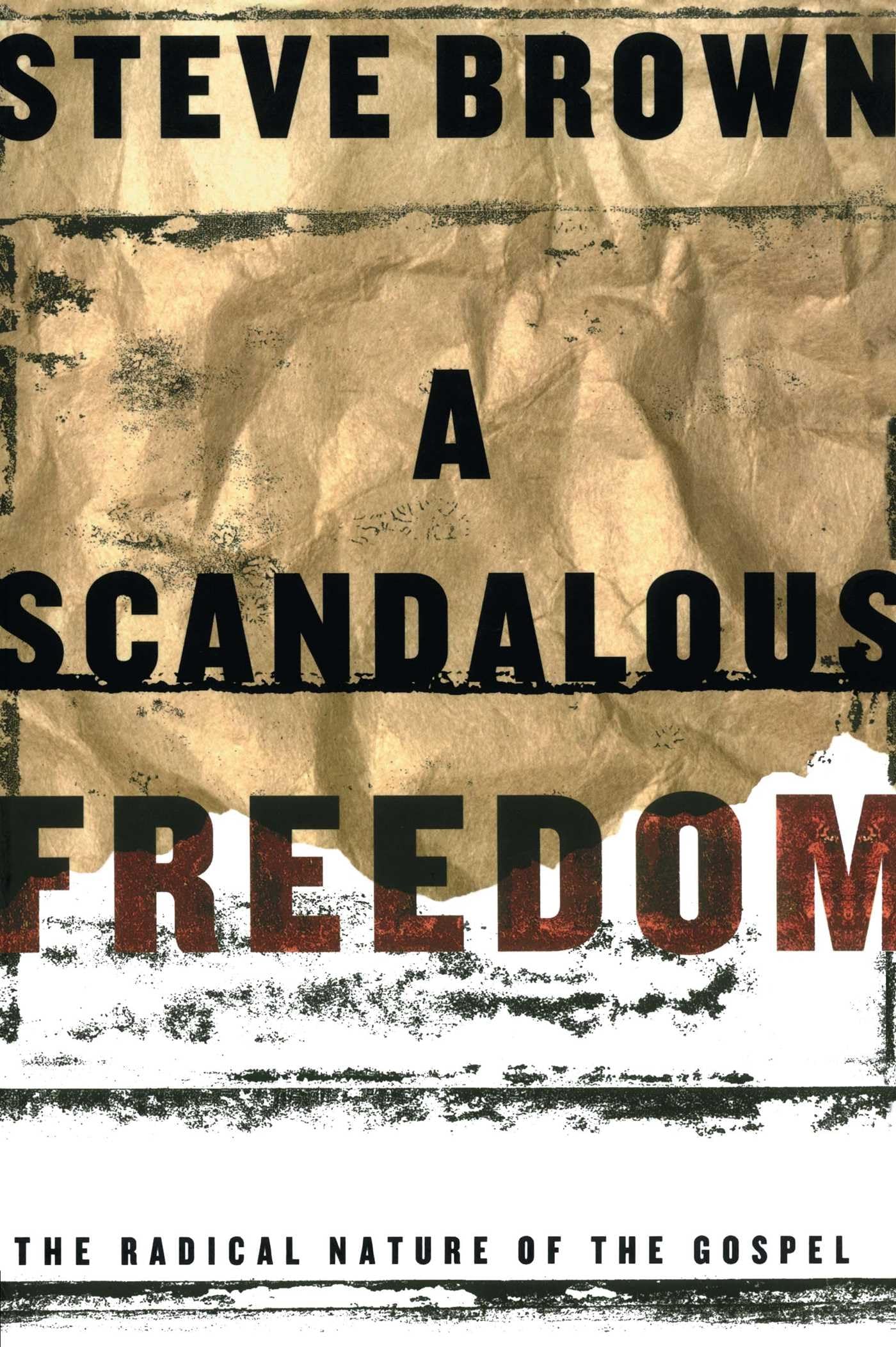 A Scandalous Freedom: The Radical Nature of the Gospel - 4098