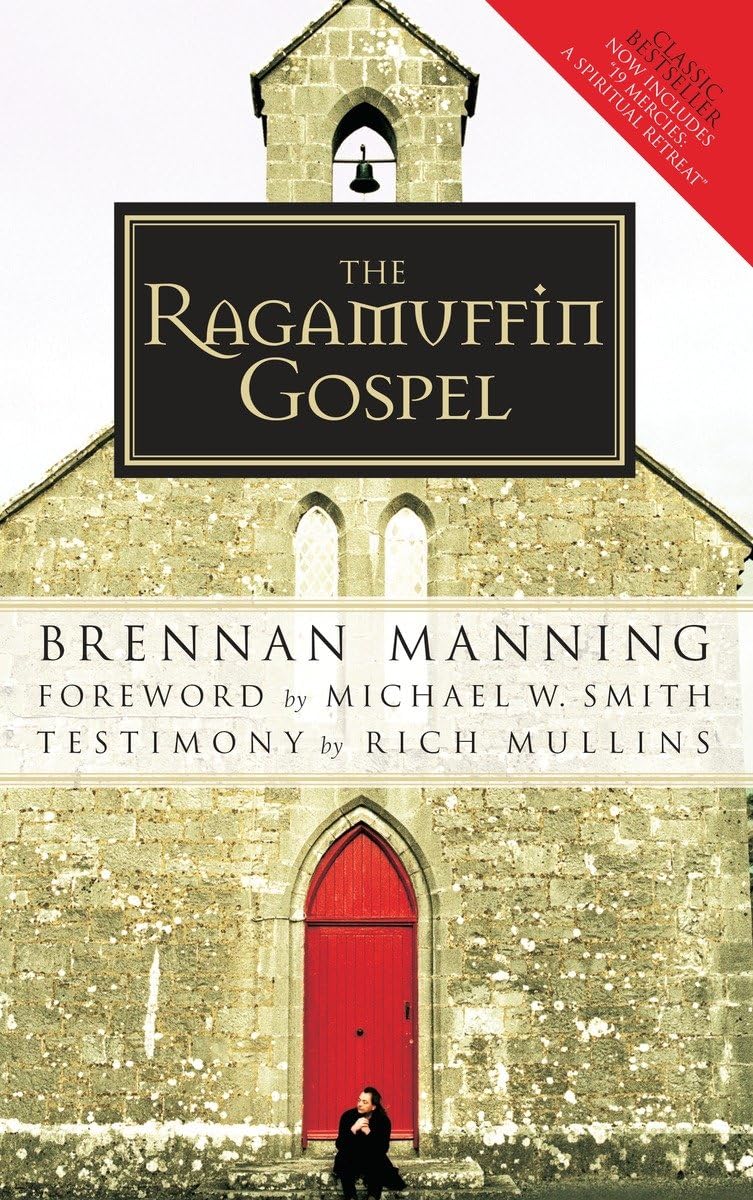 The Ragamuffin Gospel: Good News for the Bedraggled, Beat-Up, and Burnt Out - 7426