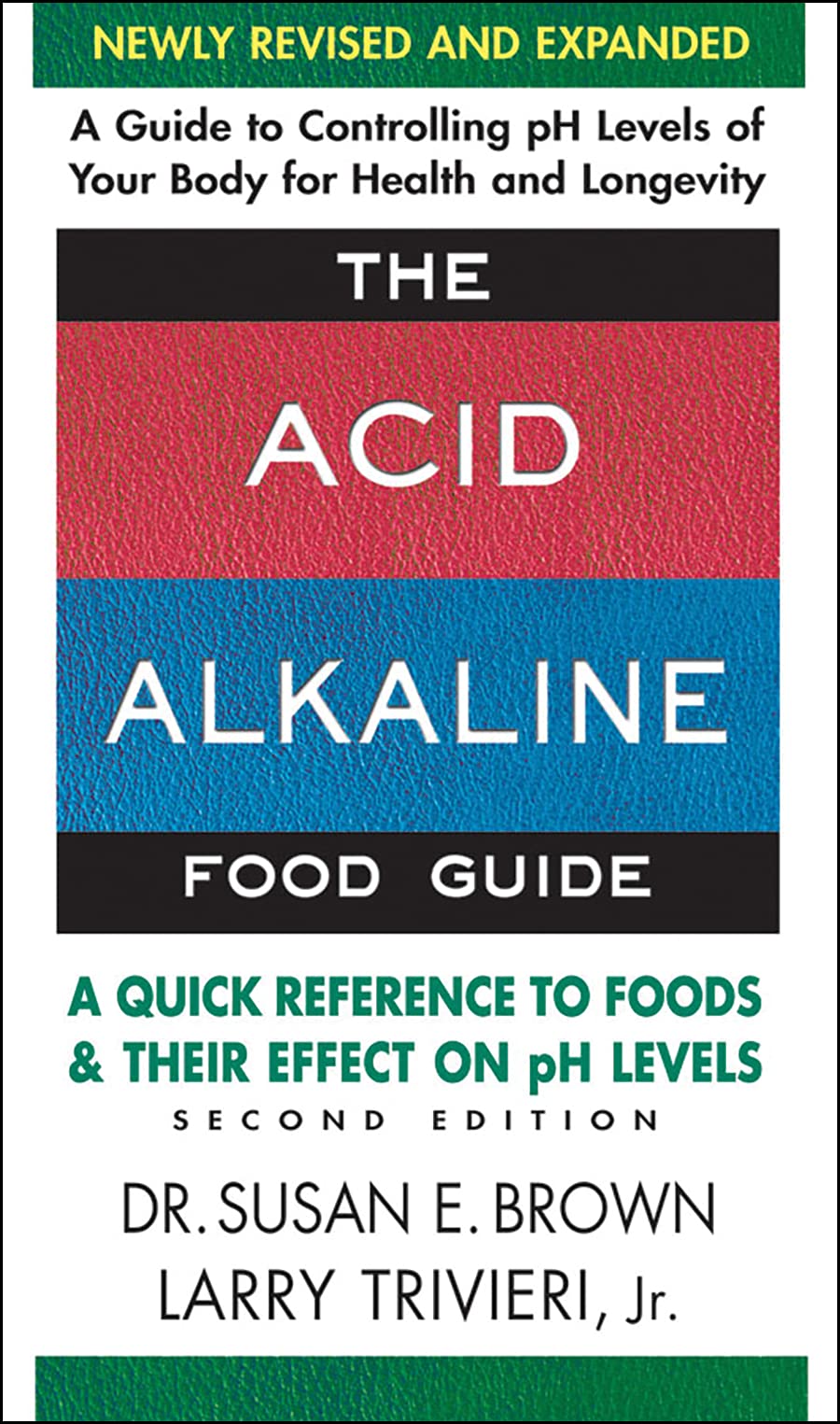 The Acid-Alkaline Food Guide - Second Edition: A Quick Reference to Foods and Their Effect on pH Levels - 2876