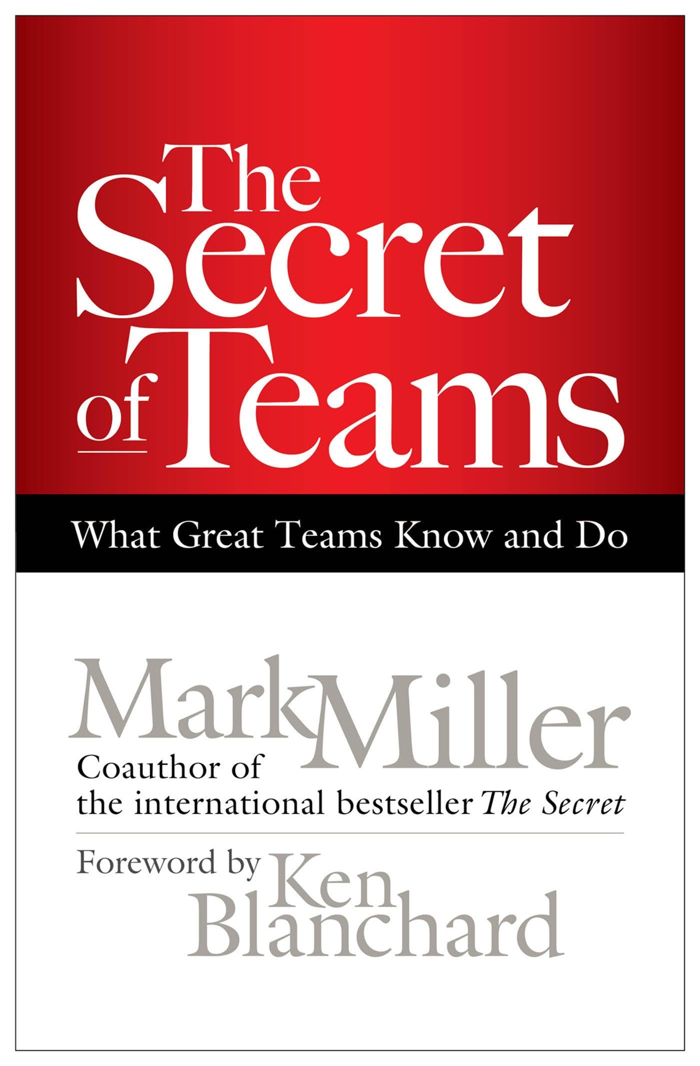 The Secret of Teams: What Great Teams Know and Do - 1860