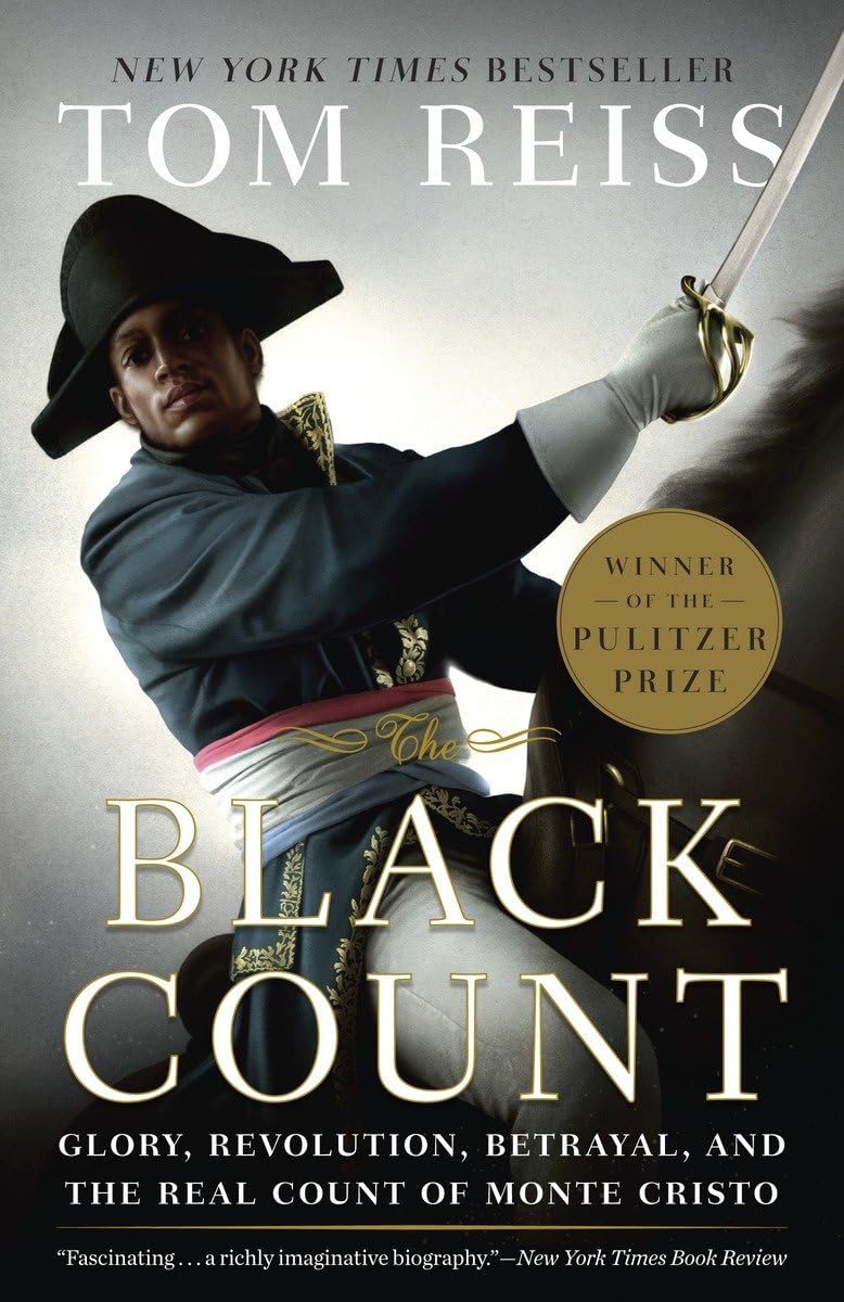 The Black Count: Glory, Revolution, Betrayal, and the Real Count of Monte Cristo - 8942
