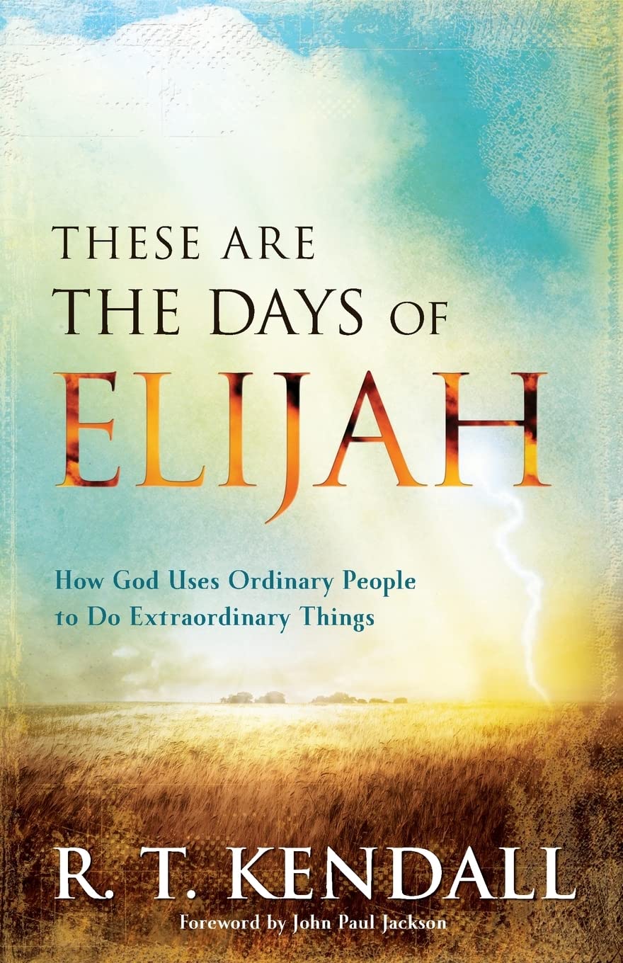 These Are the Days of Elijah: How God Uses Ordinary People to Do Extraordinary Things - 9487