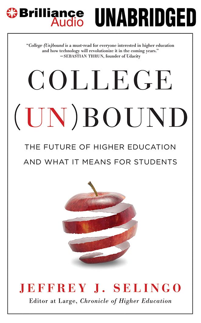 College (Un)bound: The Future of Higher Education and What It Means for Students - 329