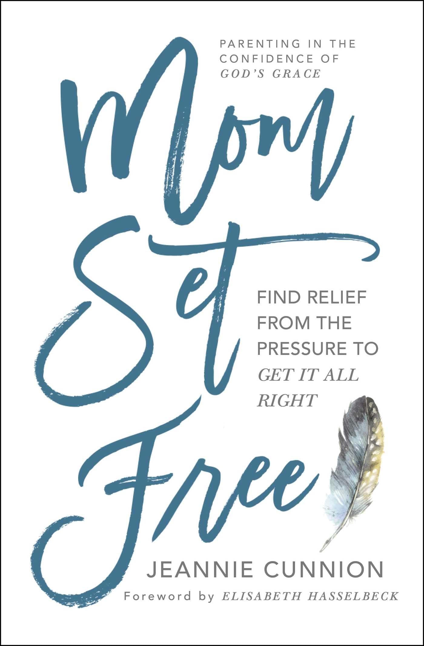 Mom Set Free: Find Relief from the Pressure to Get It All Right (A Christian Parenting Guide) - 1414