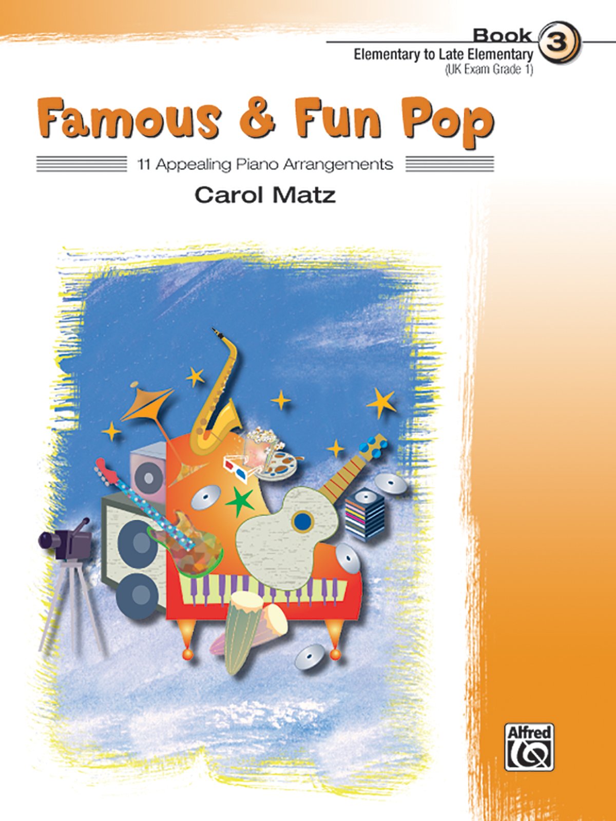 Famous & Fun Pop, Book 3 (Elementary to Late Elementary): 11 Appealing Piano Arrangements (Famous & Fun, Bk 3) - 8382