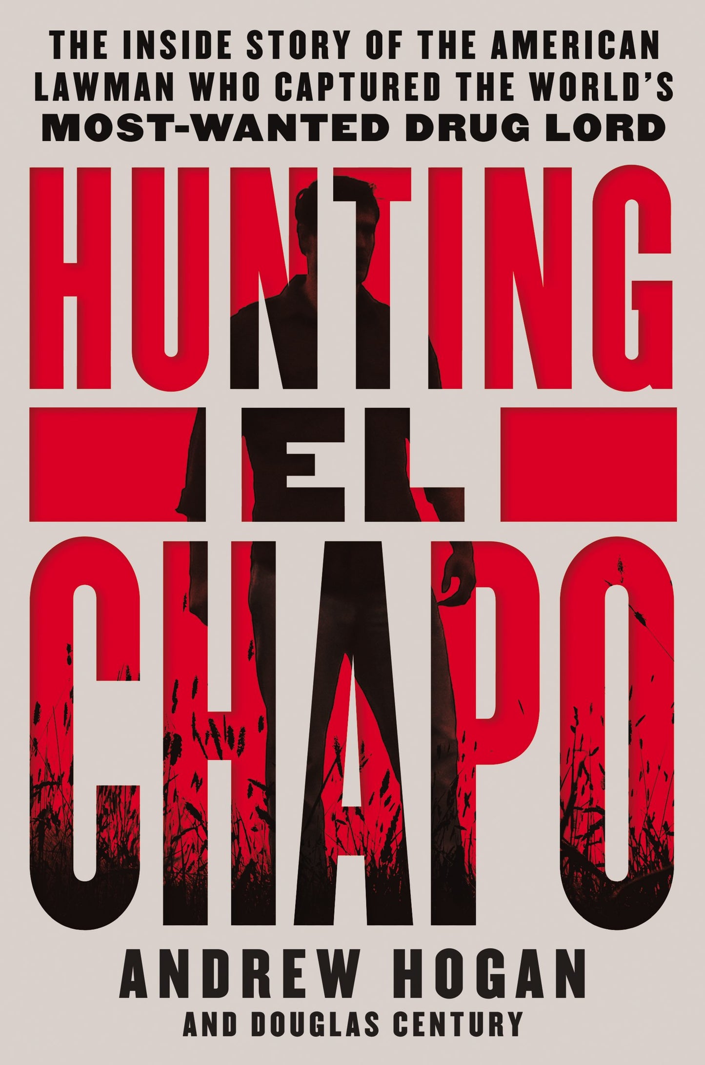 Hunting El Chapo: The Inside Story of the American Lawman Who Captured the World's Most-Wanted Drug Lord - 5493