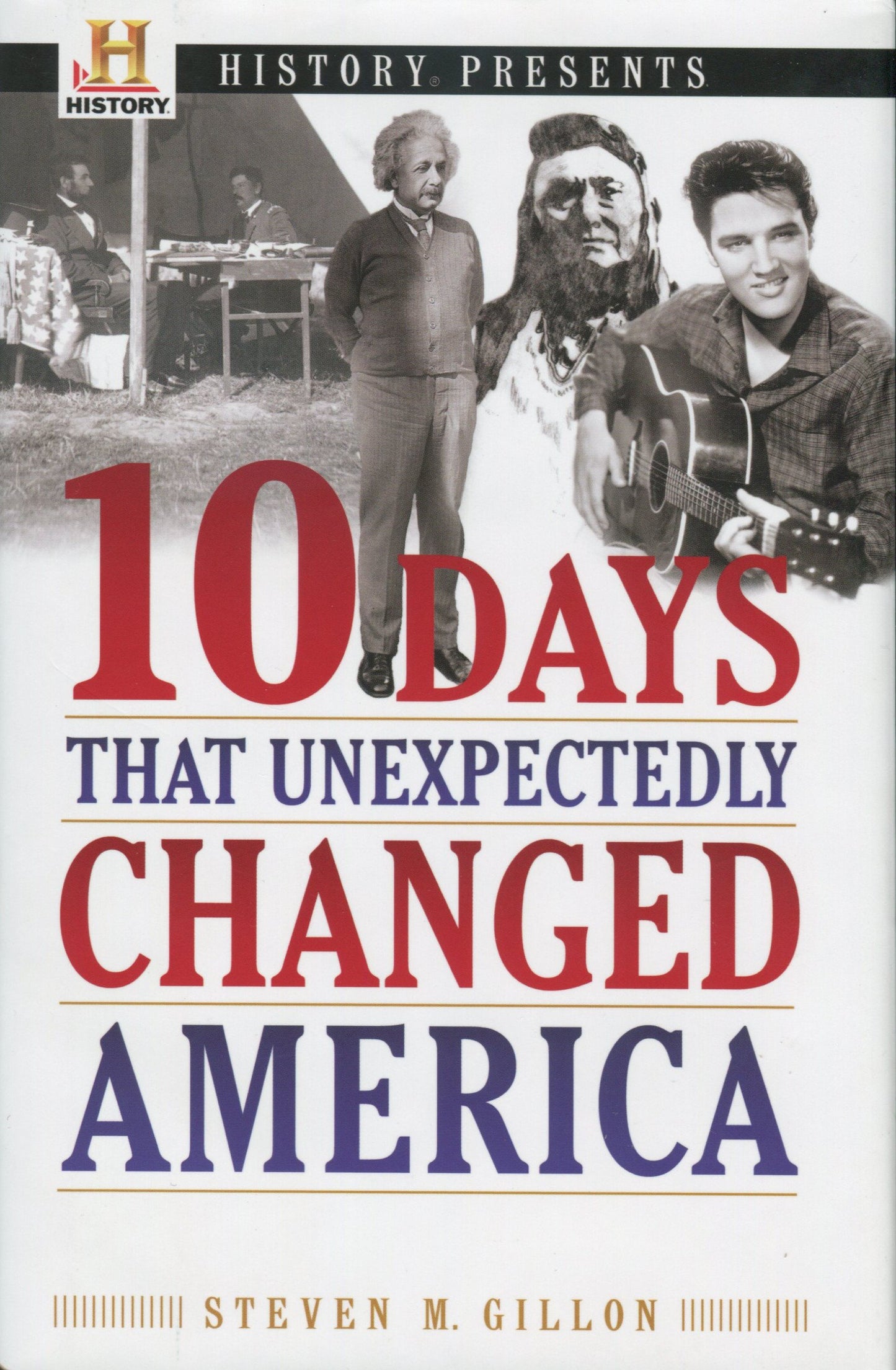 History Presents: 10 Days That Unexpectedly Changed America - 1464