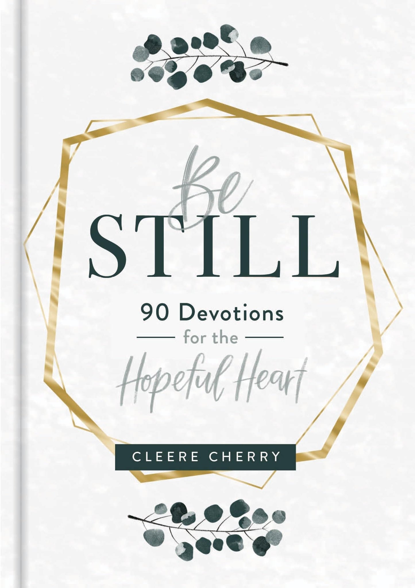 Be Still: 90 Devotions for the Hopeful Heart - 5882