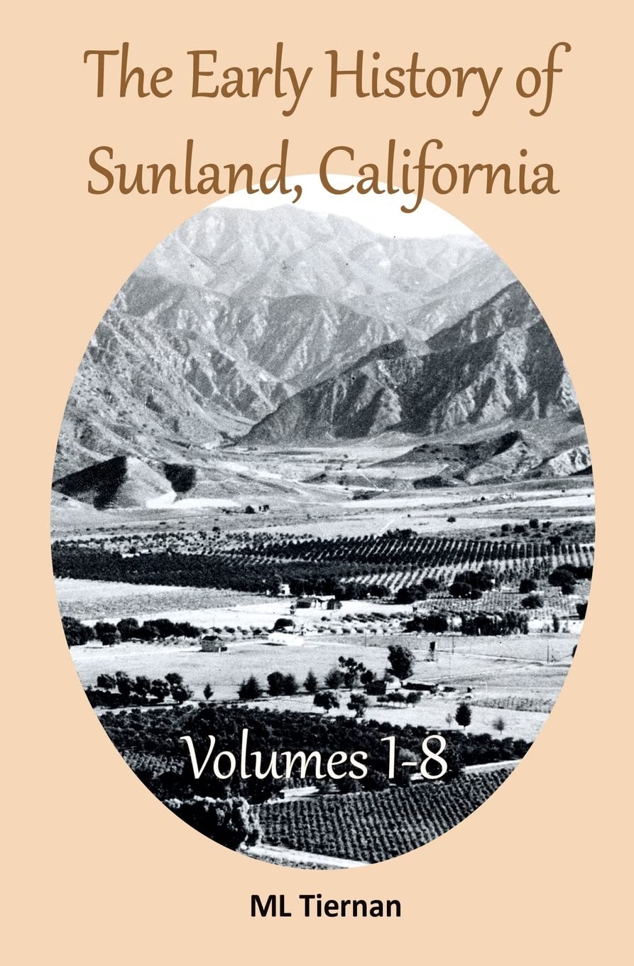 The Early History of Sunland, California: Volumes 1-8 - 6590