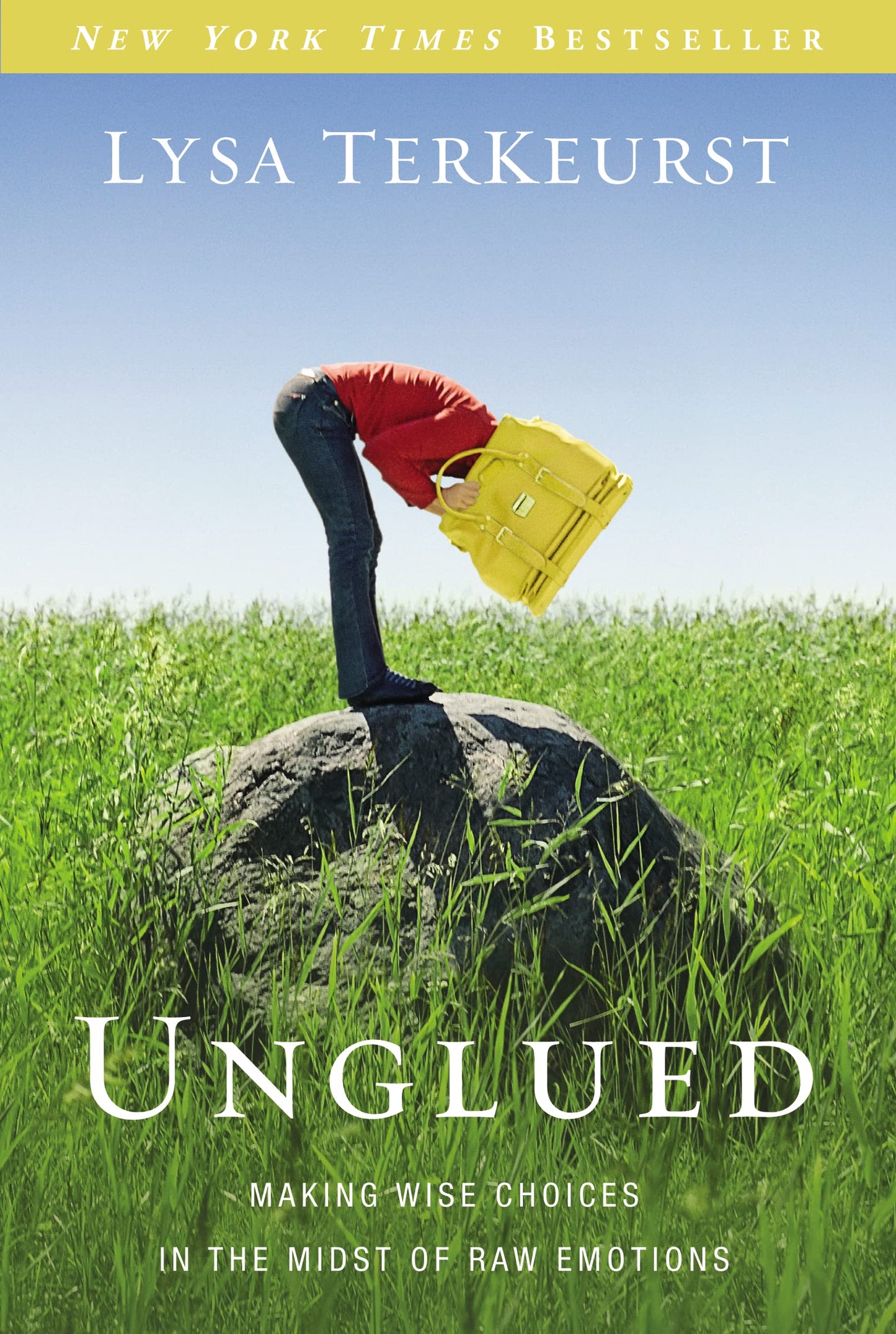 Unglued: Making Wise Choices in the Midst of Raw Emotions - 7869