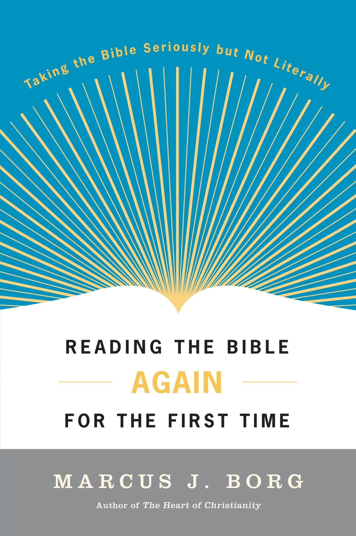 Reading the Bible Again For the First Time: Taking the Bible Seriously But Not Literally - 6619