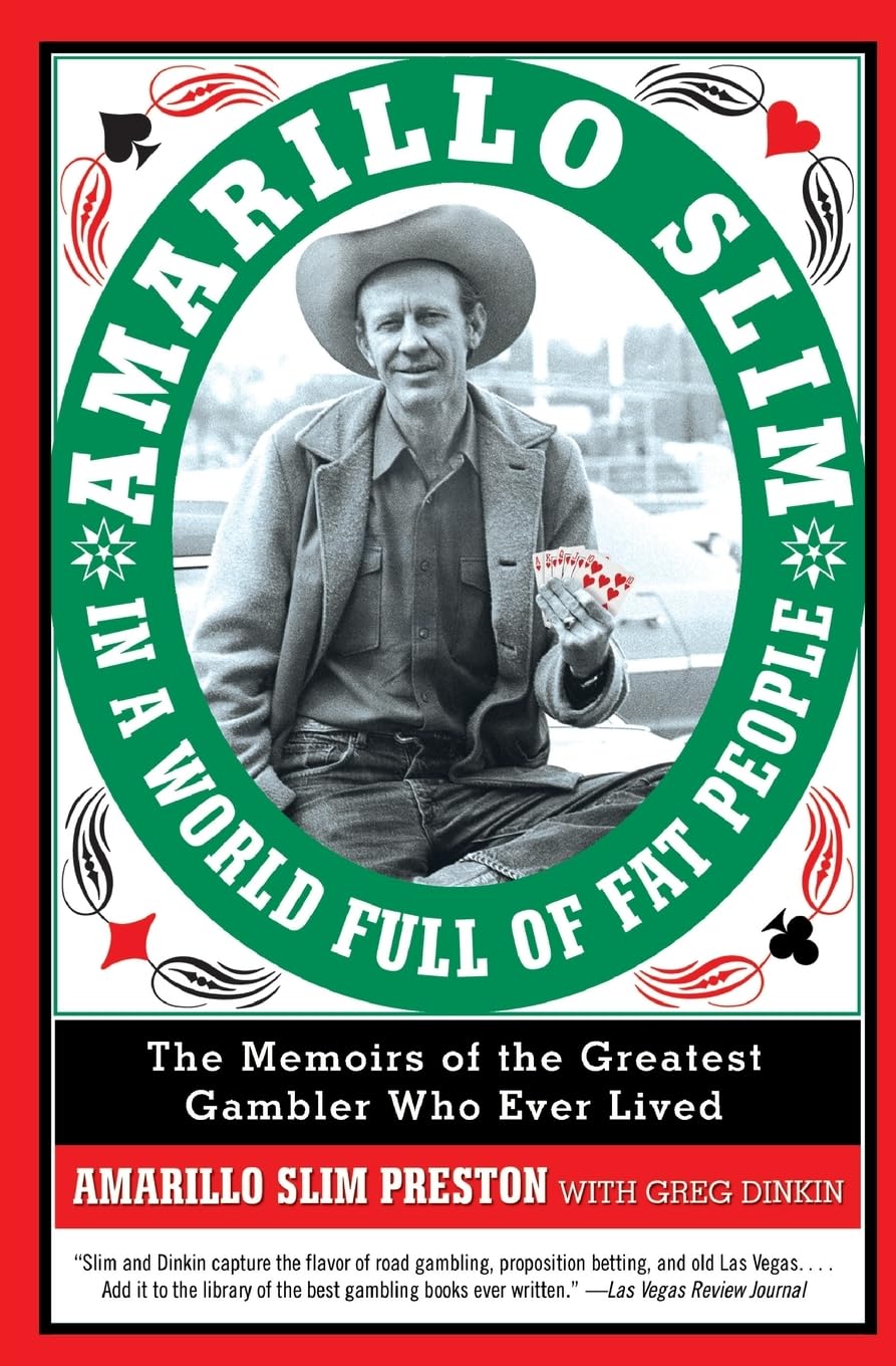 Amarillo Slim in a World Full of Fat People: The Memoirs of the Greatest Gambler Who Ever Lived - 9286