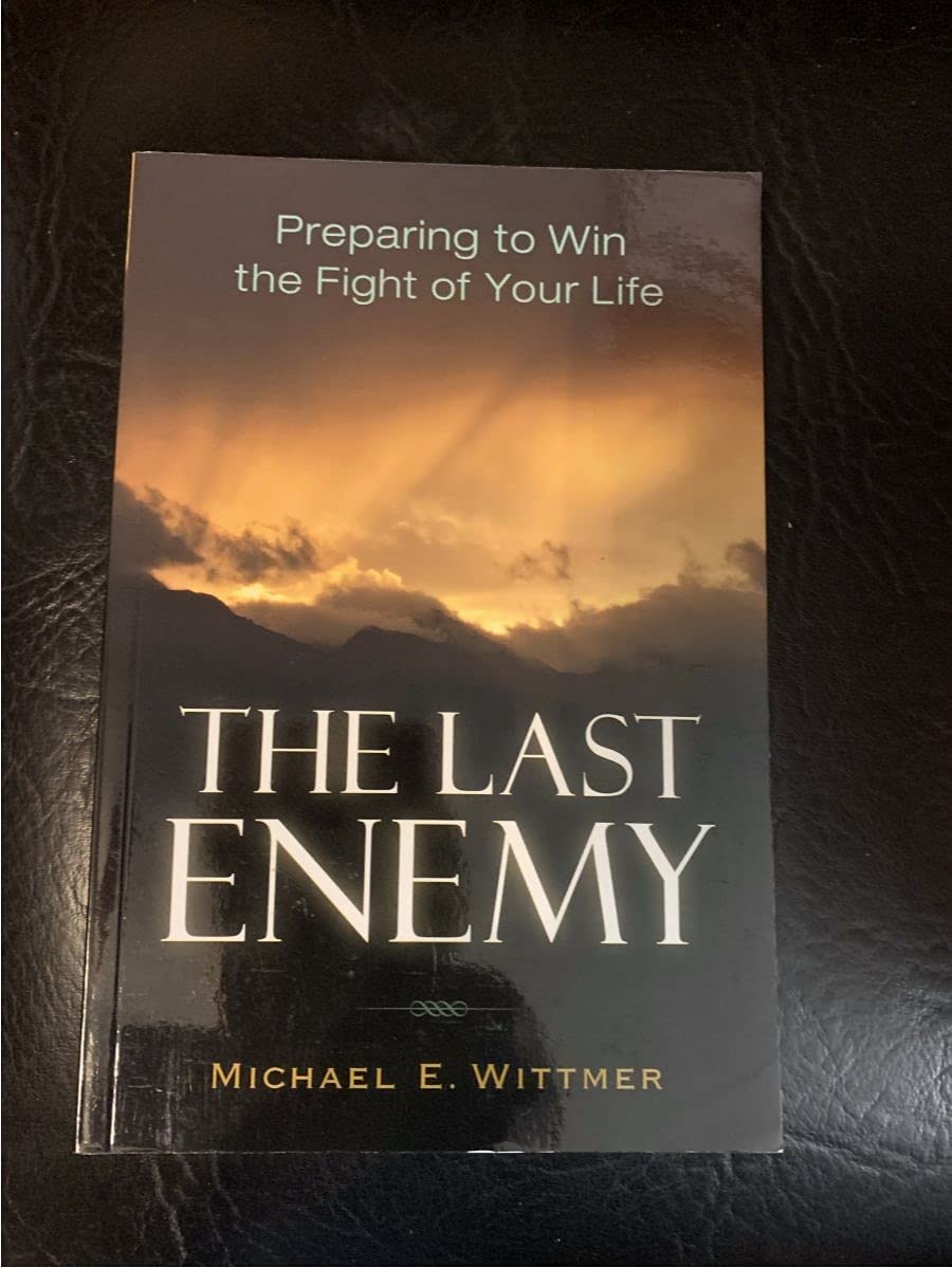 The Last Enemy: Preparing to Win the Fight of Your Life - 1412