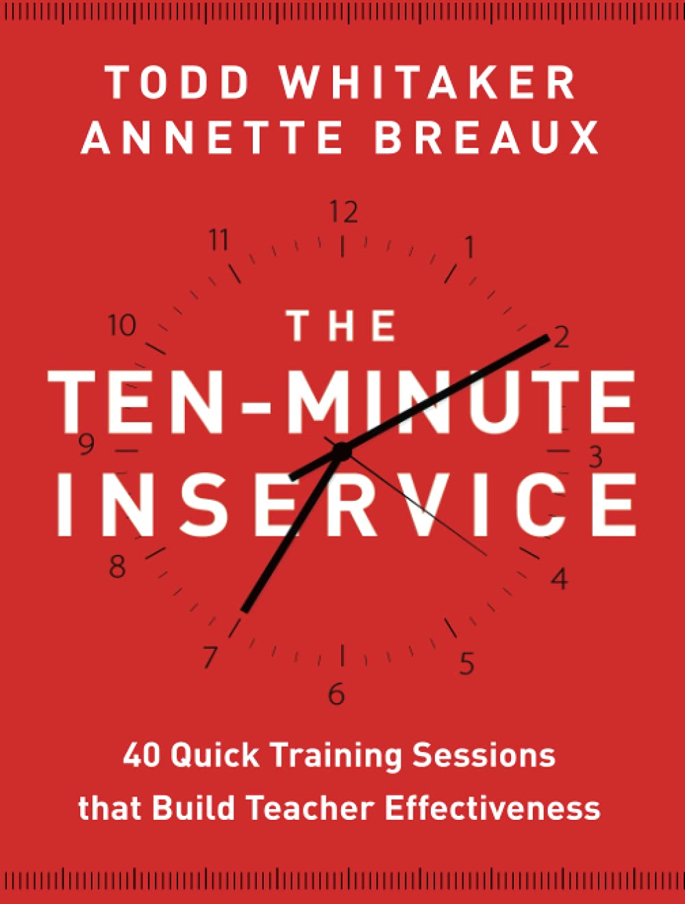 John Wiley Ten-Minute Inservice: 40 Quick Training Sessions That Build Teacher Effectiveness - 3184