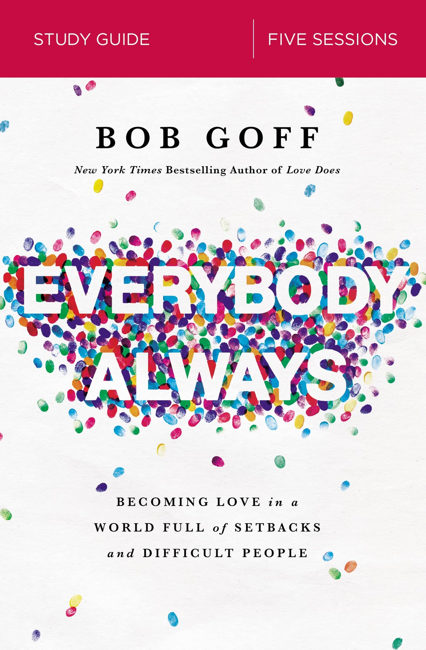 Everybody, Always Bible Study Guide: Becoming Love in a World Full of Setbacks and Difficult People - 1980
