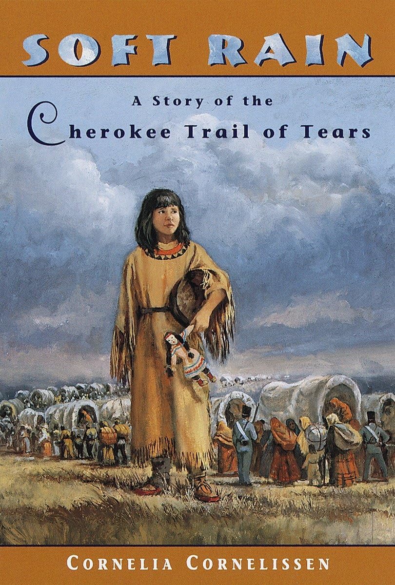 Soft Rain: A Story of the Cherokee Trail of Tears - 2947