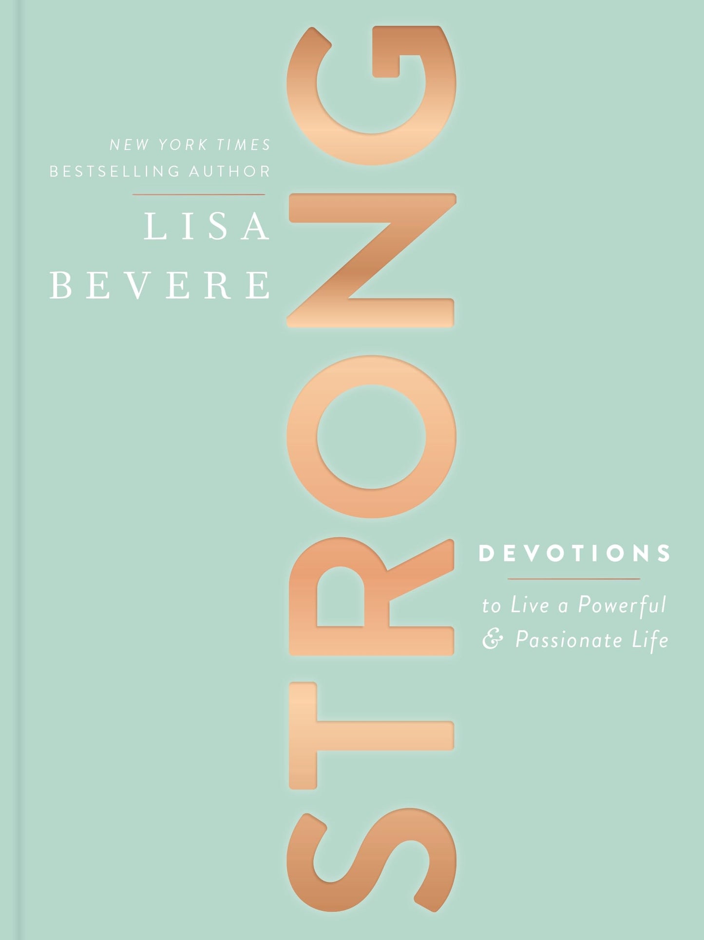 Strong: Devotions to Live a Powerful and Passionate Life (A 90-Day Devotional) - 7126