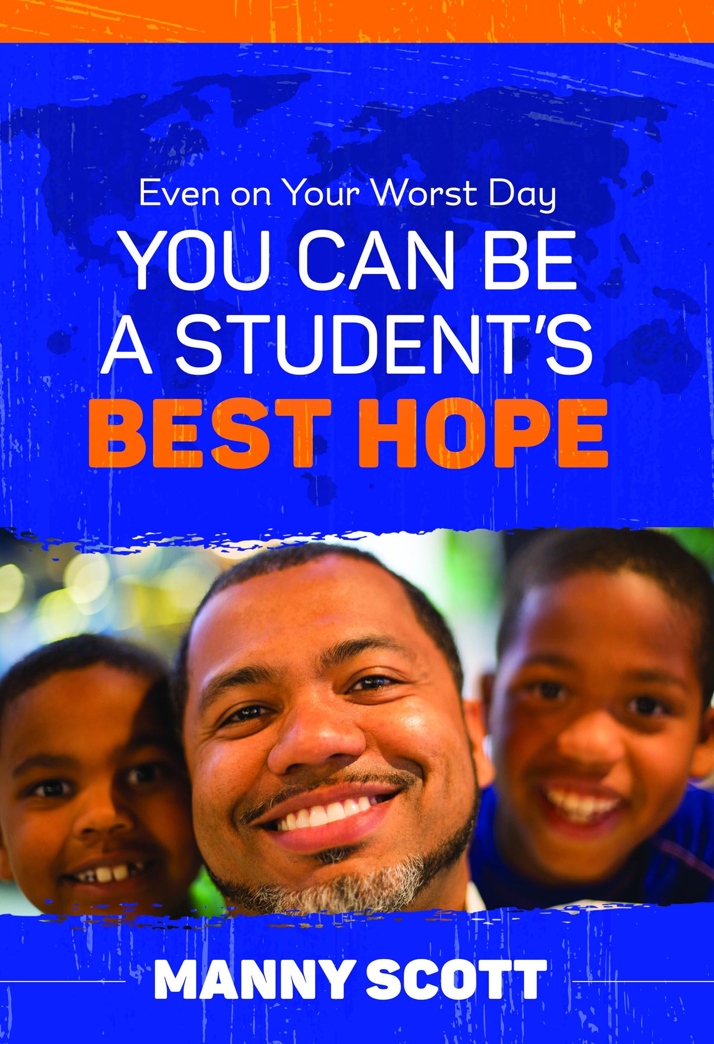 Even on Your Worst Day, You Can Be a Student's Best Hope - 5803