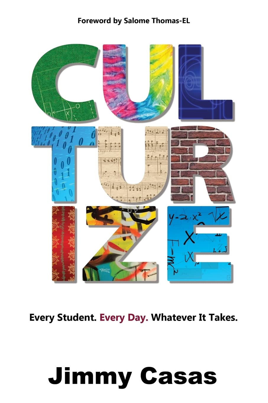 Culturize: Every Student. Every Day. Whatever It Takes. - 1970