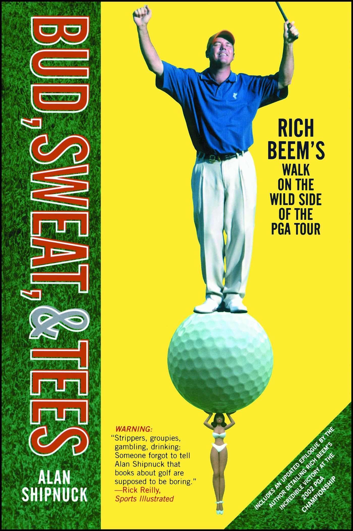 Bud, Sweat, & Tees: Rich Beem's Walk on the Wild Side of the PGA Tour (A Gift for Golf Fans) - 2799