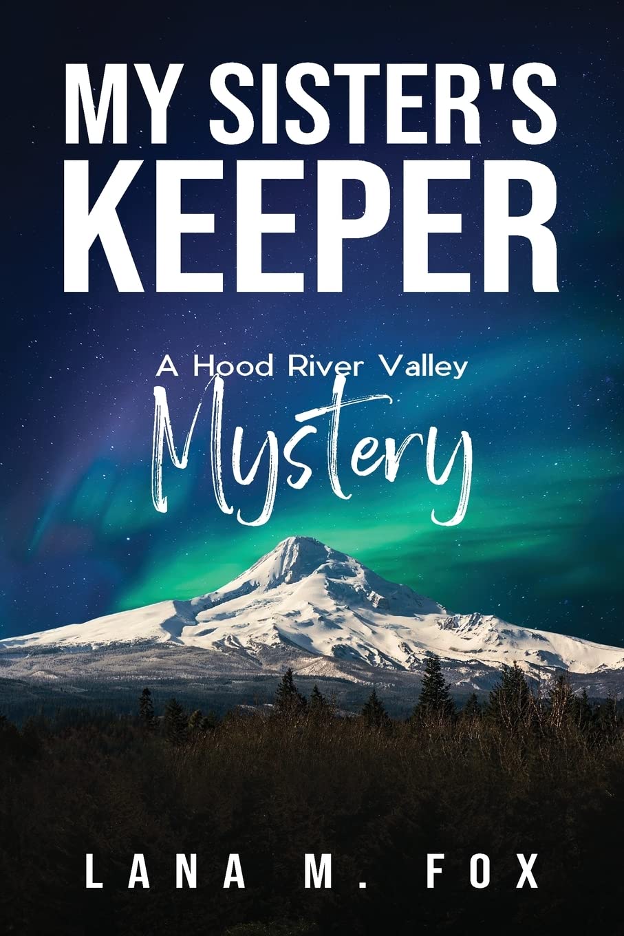 My Sister's Keeper (A Hood River Valley Mystery) - 3396