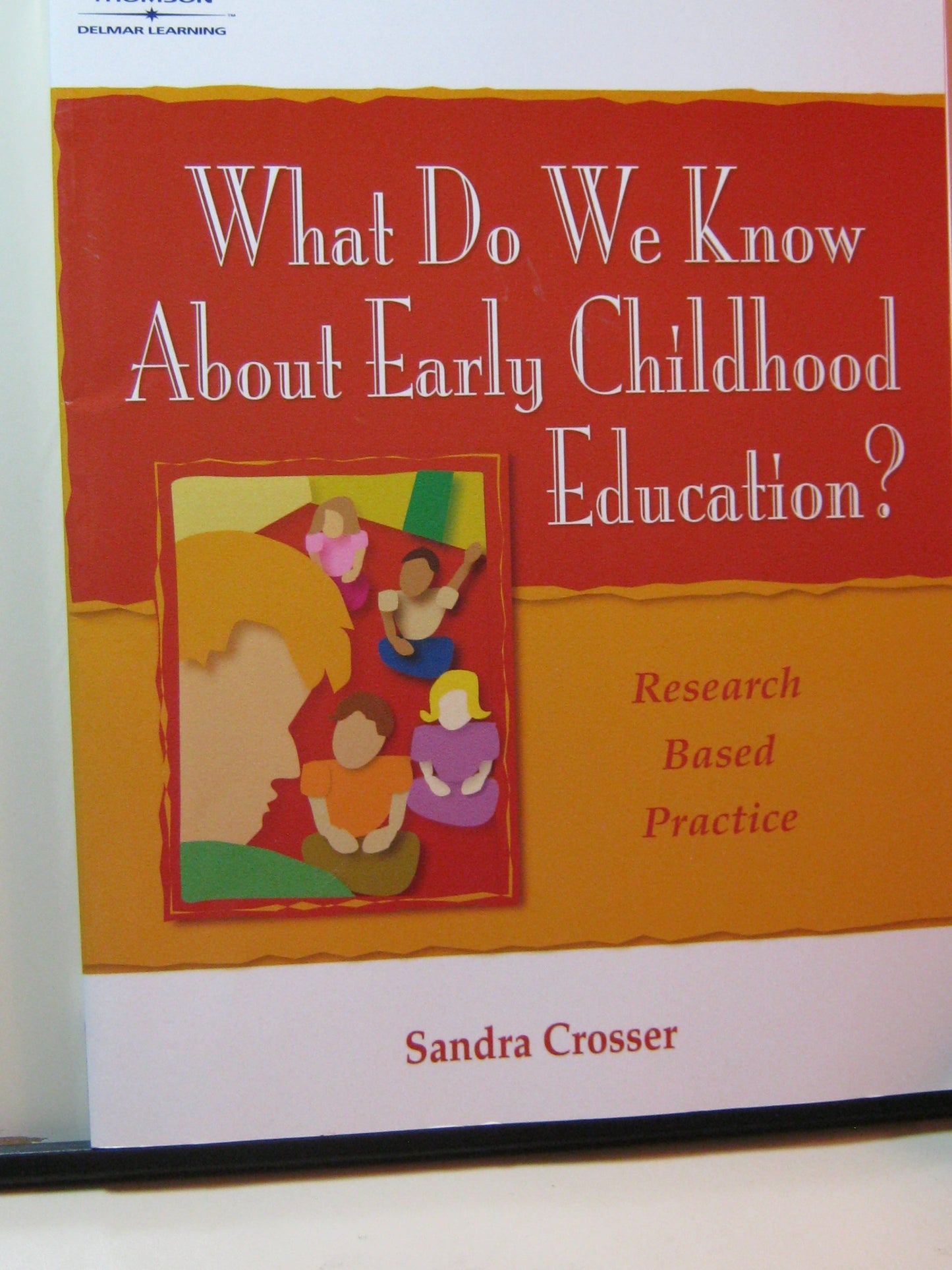 What Do We Know About Early Childhood Education?: A Research Based Practice - 9429